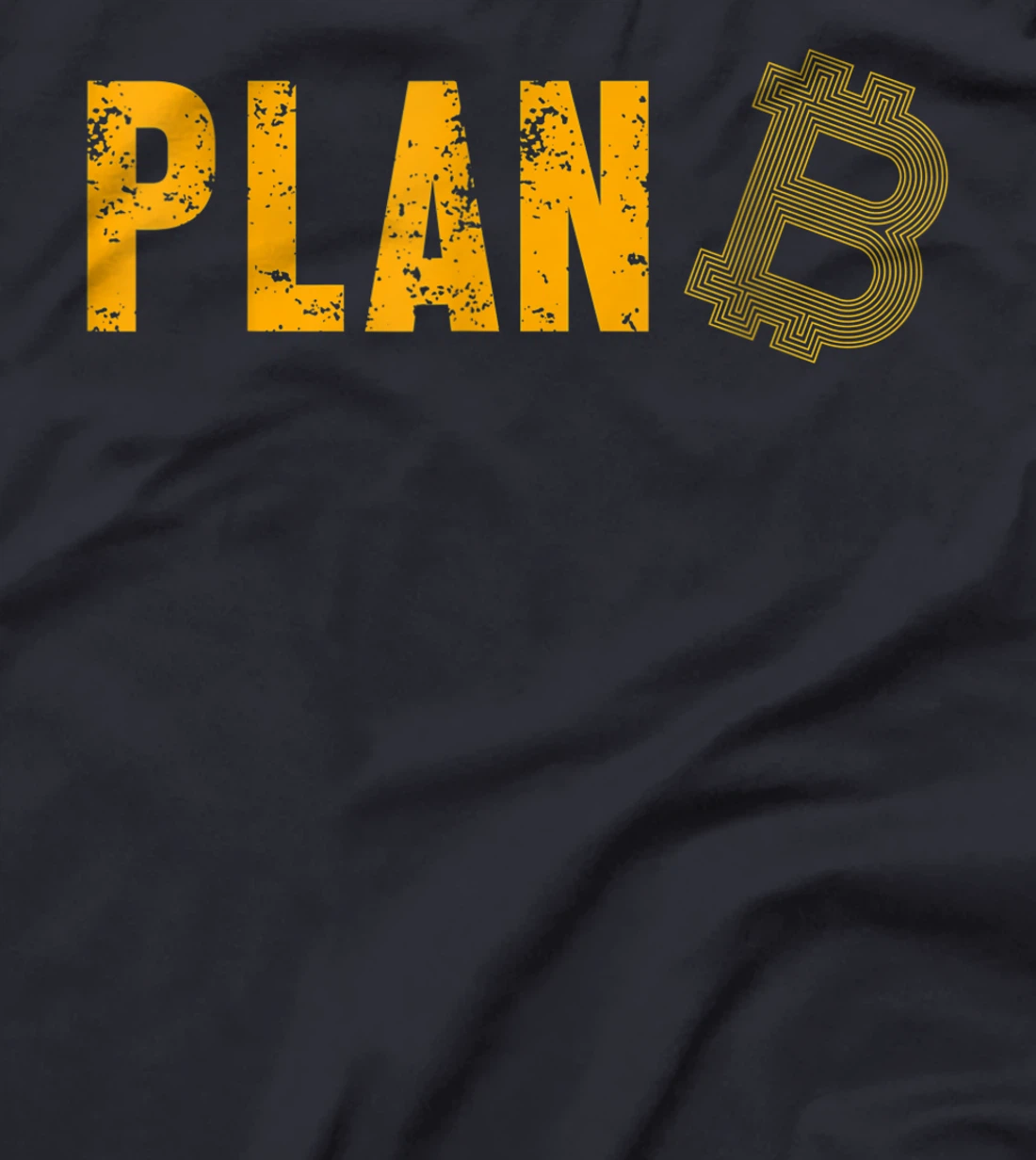 Plan B Bitcoin BTC Crypto Coin Money Cryptocurrency Gift T-Shirt