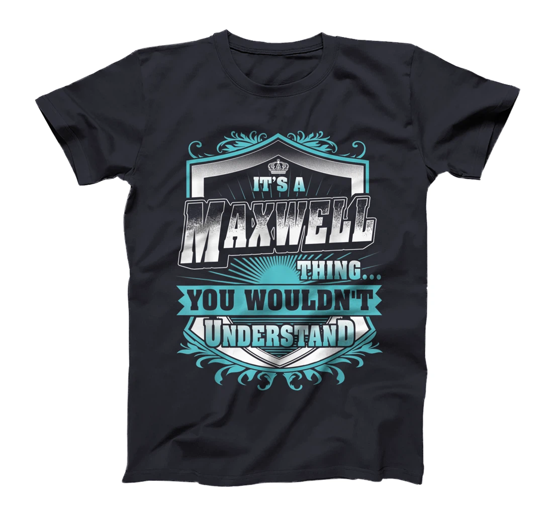 Best gift for MAXWELL - MAXWELL named T-Shirt