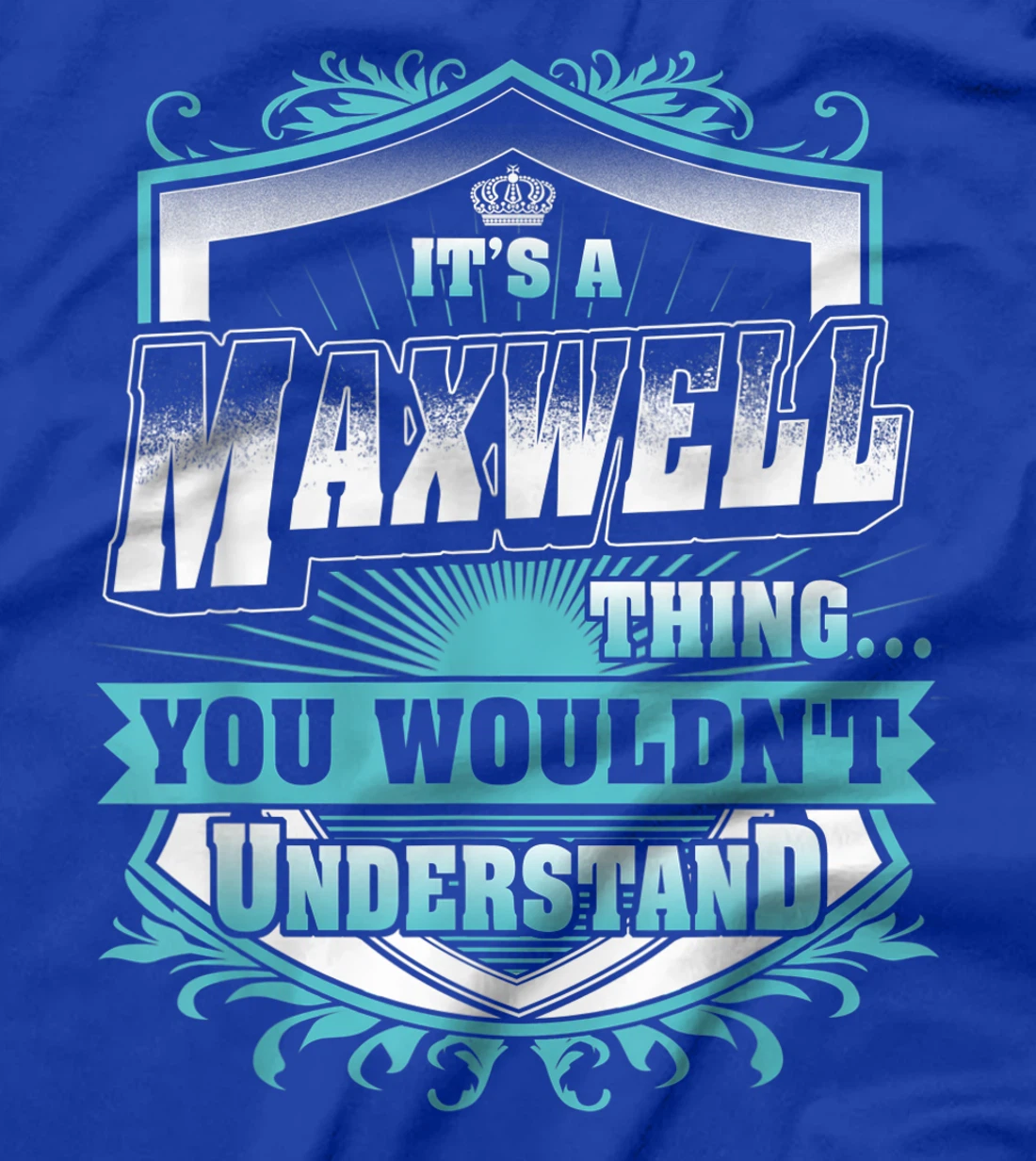 Best gift for MAXWELL - MAXWELL named T-Shirt