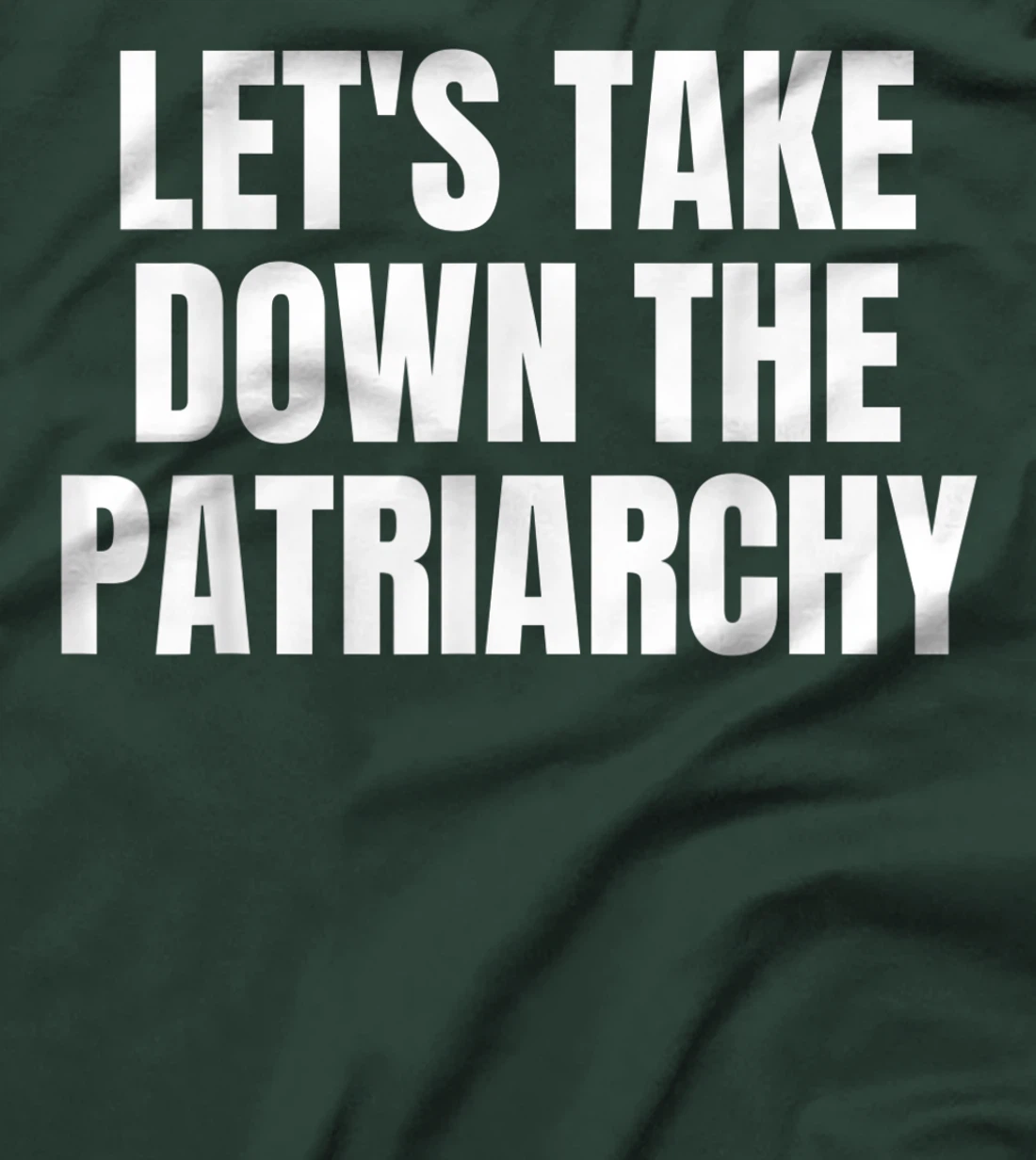 Women's History Month | Let's Take Down the Patriarchy T-Shirt