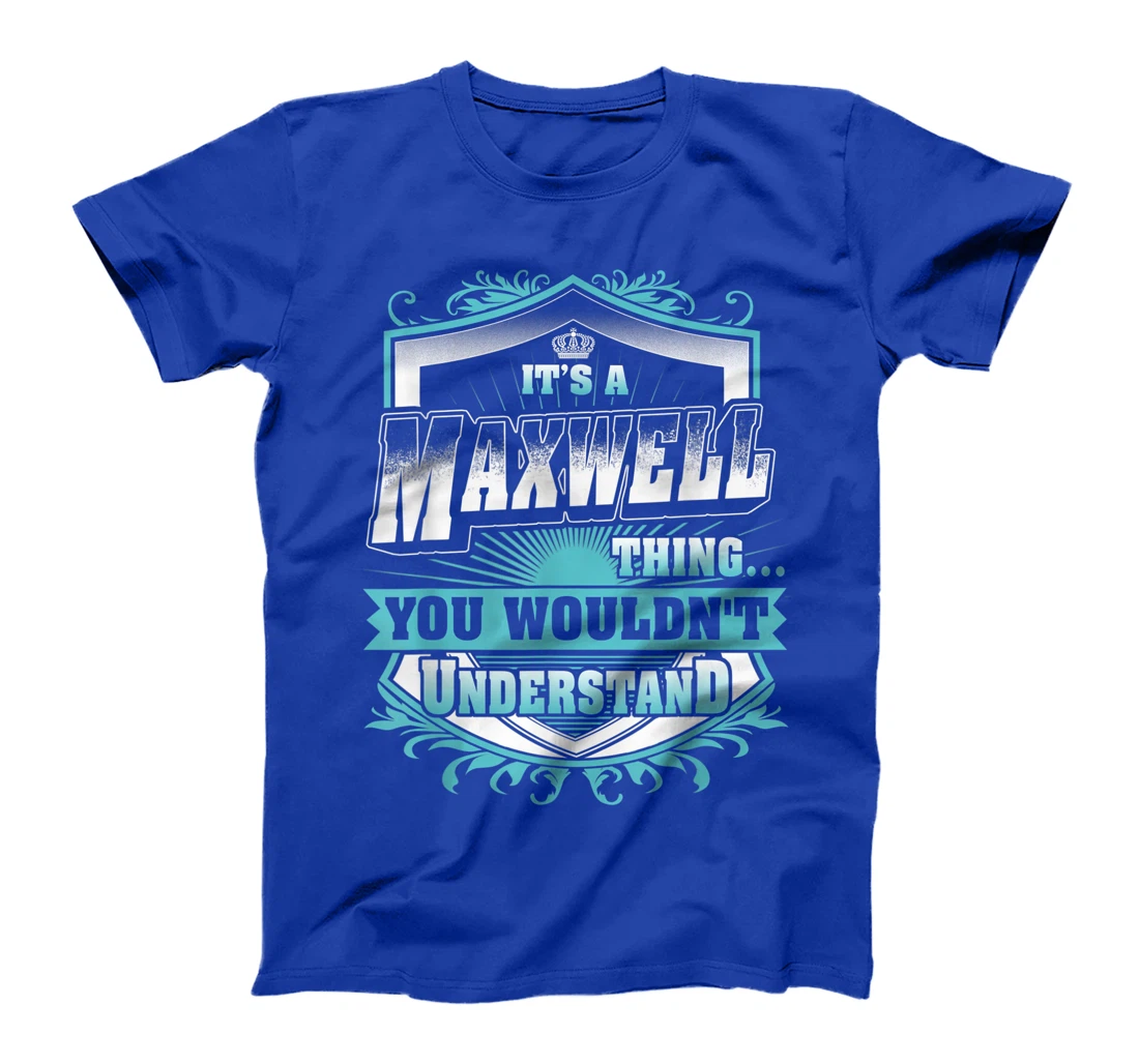 Best gift for MAXWELL - MAXWELL named T-Shirt