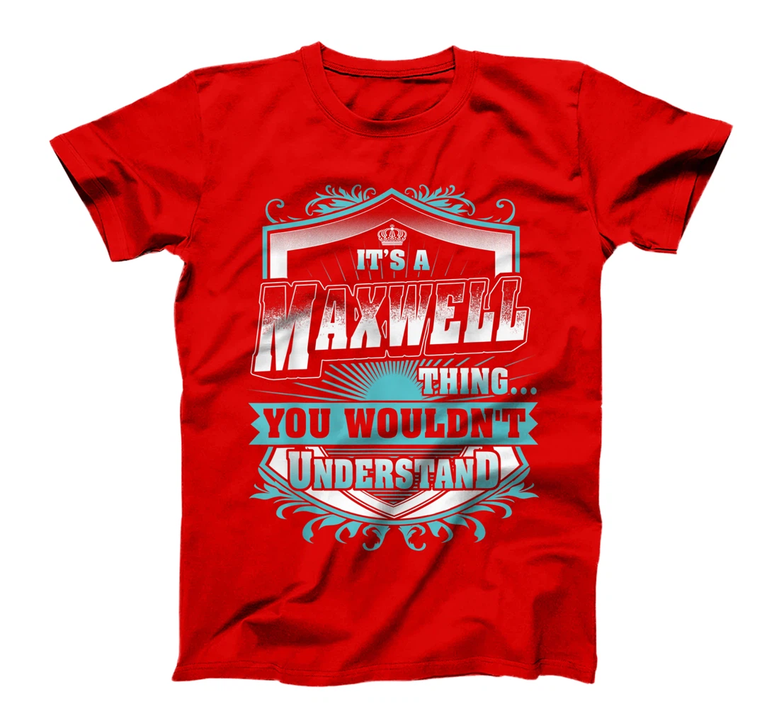 Best gift for MAXWELL - MAXWELL named T-Shirt