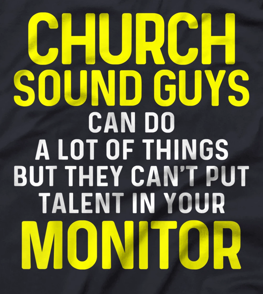 Church Sound Guy Talent Audio Tech Engineer T-Shirt