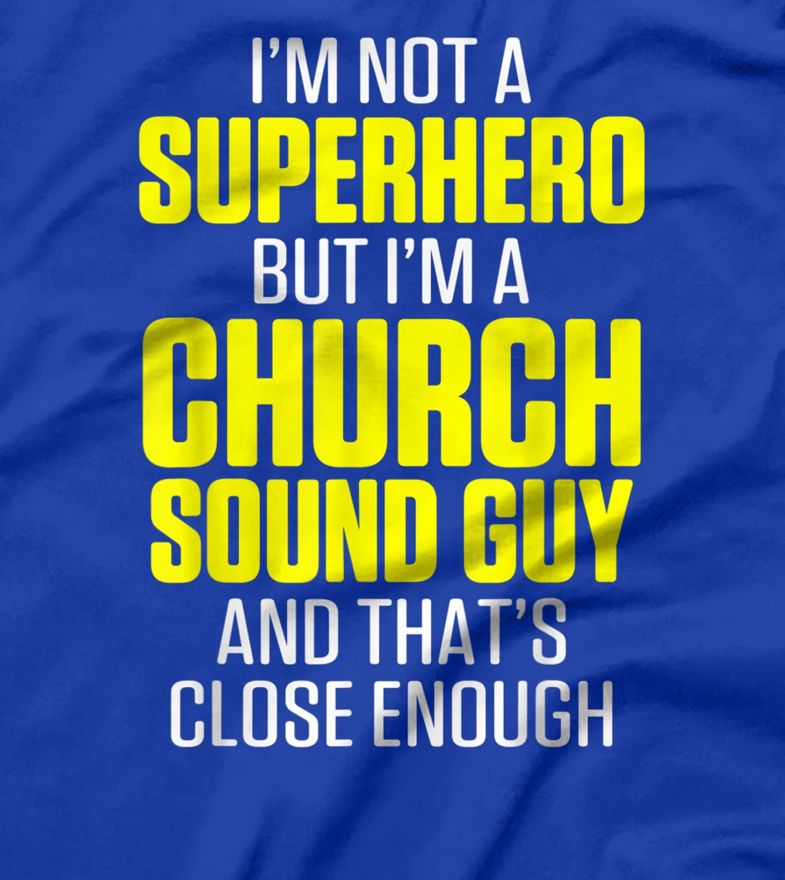 Church Sound Guy Hero Audio Tech Engineer T-Shirt