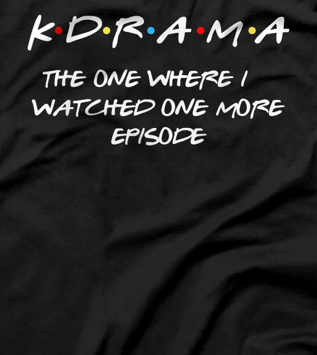 Kdrama Kpop Army Fan Bias Korean Drama Teen Gift T-Shirt