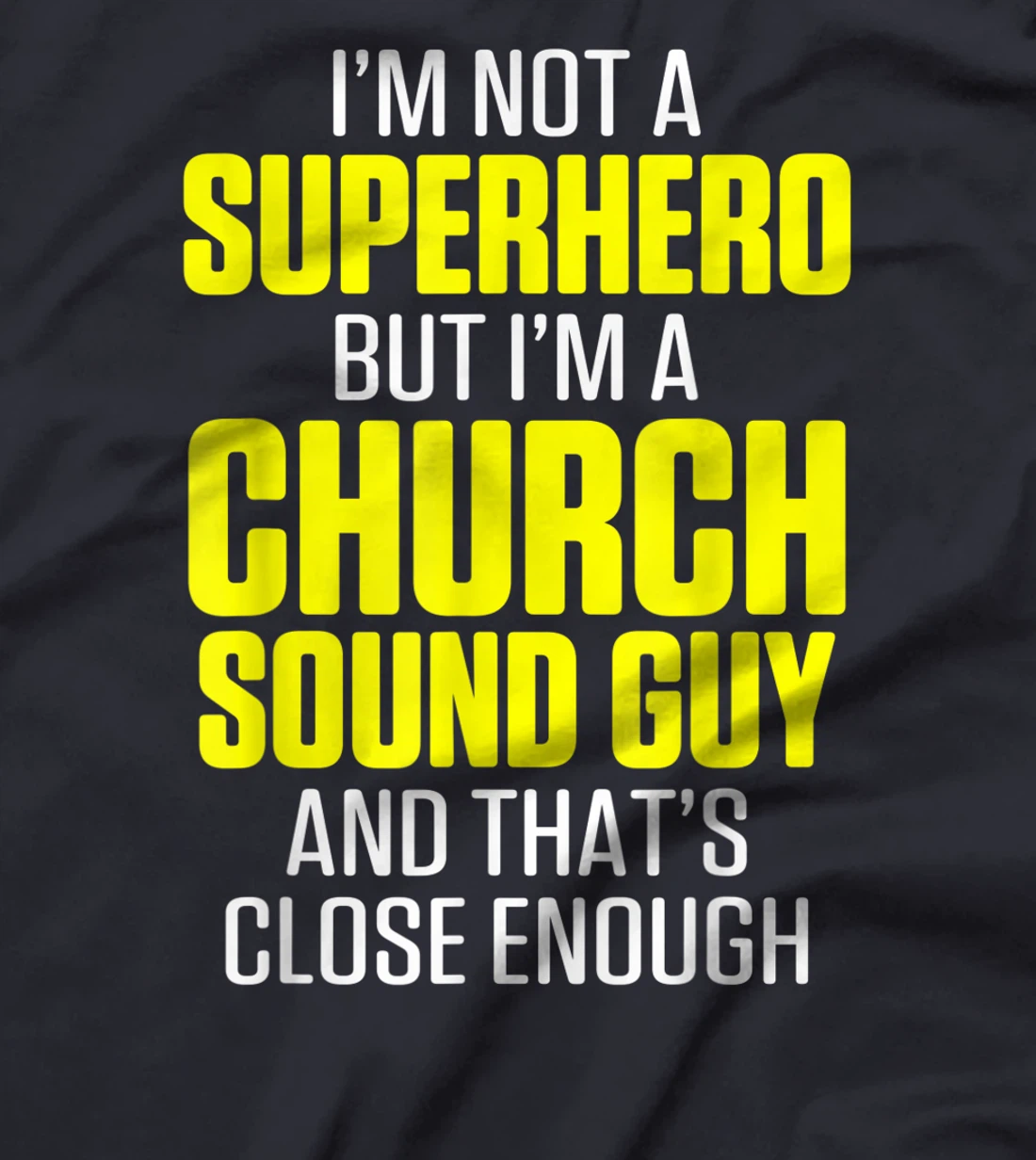Church Sound Guy Hero Audio Tech Engineer T-Shirt