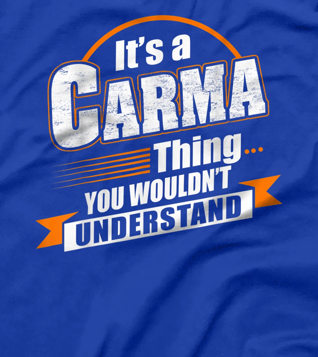 Best Gift For CARMA - CARMA Named T-Shirt