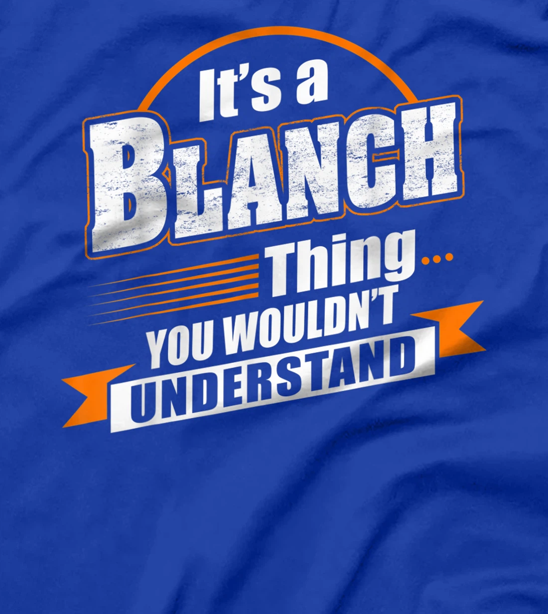 Best Gift For BLANCH- BLANCH Named T-Shirt