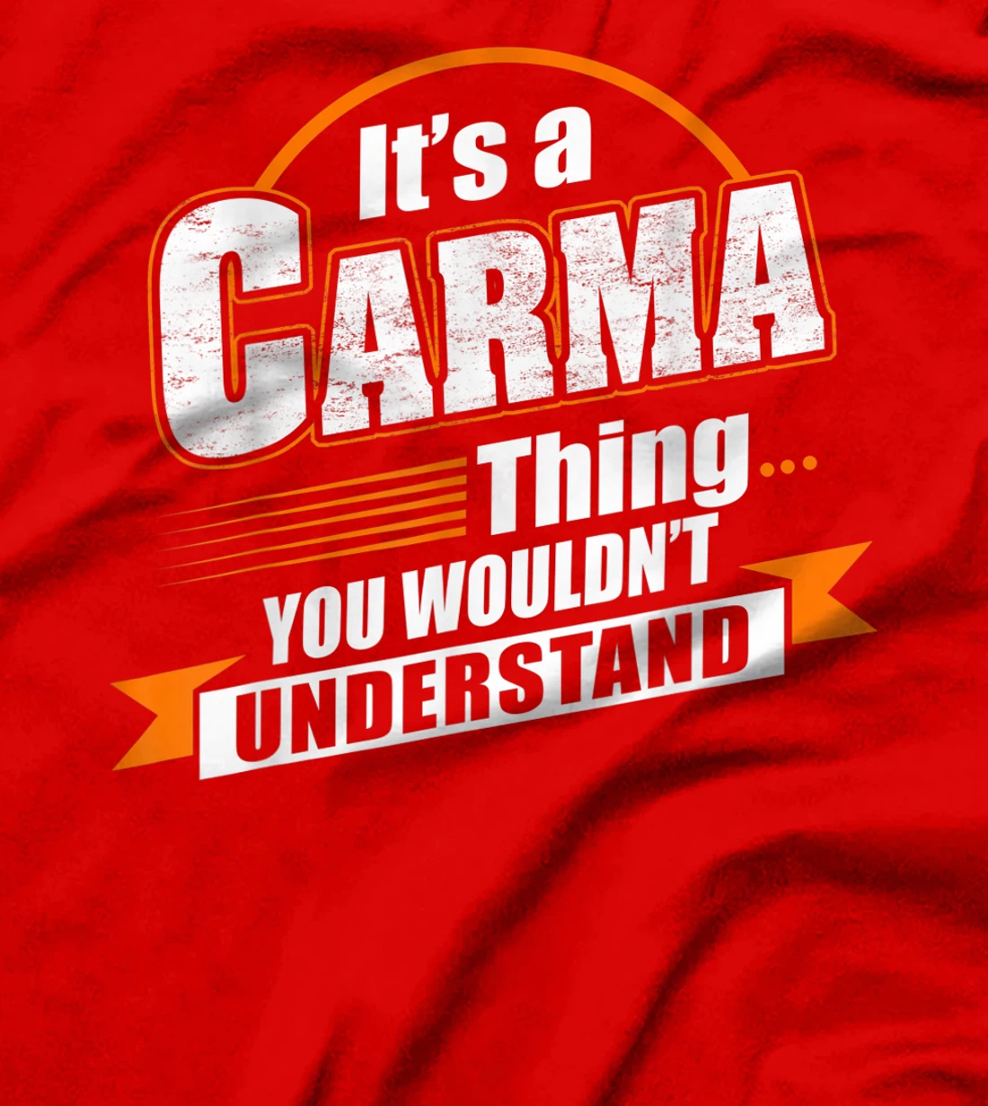 Best Gift For CARMA - CARMA Named T-Shirt
