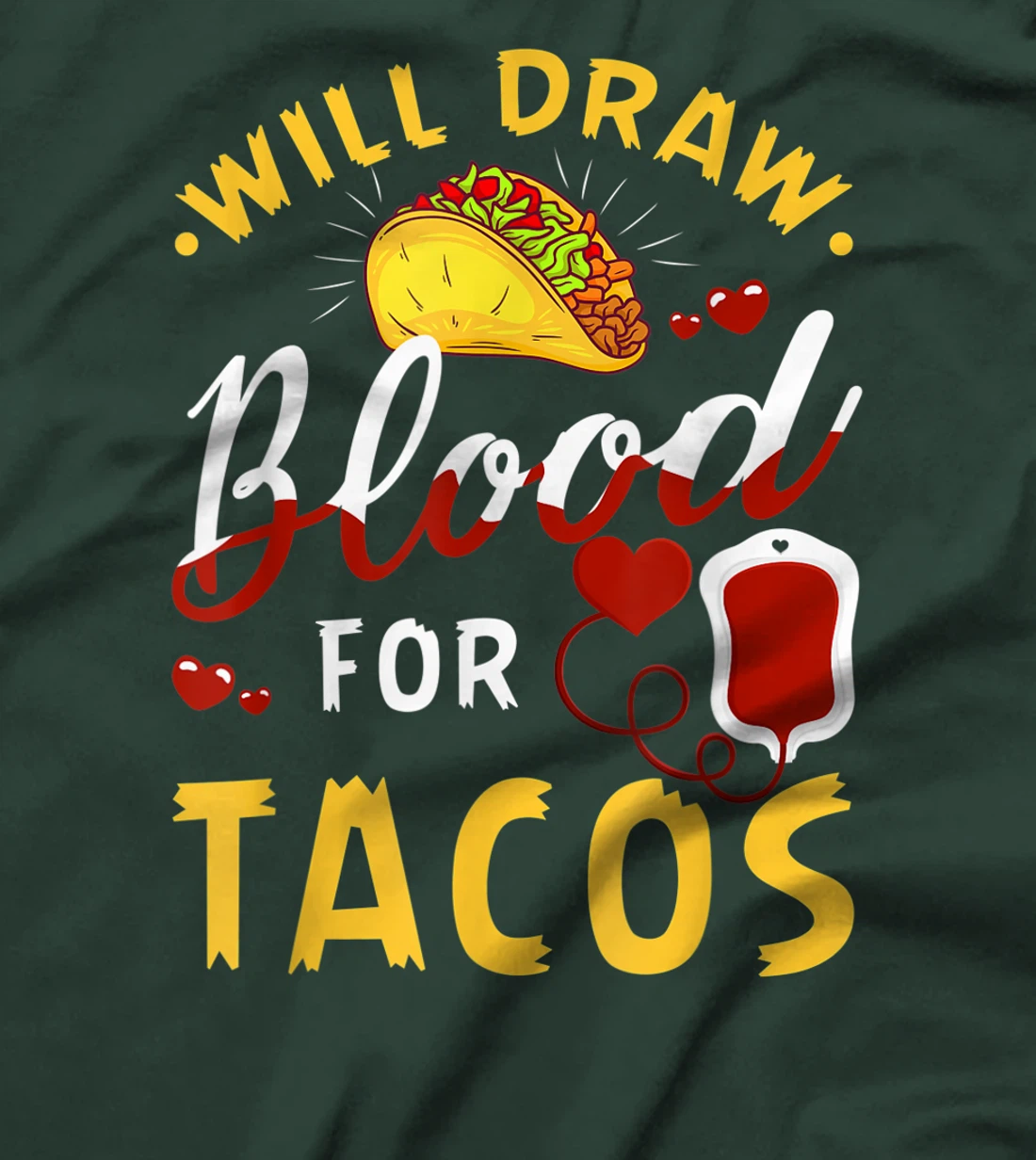 Phlebotomist Will Draw Blood Tacos Phlebotomy Taco Lovers T-Shirt