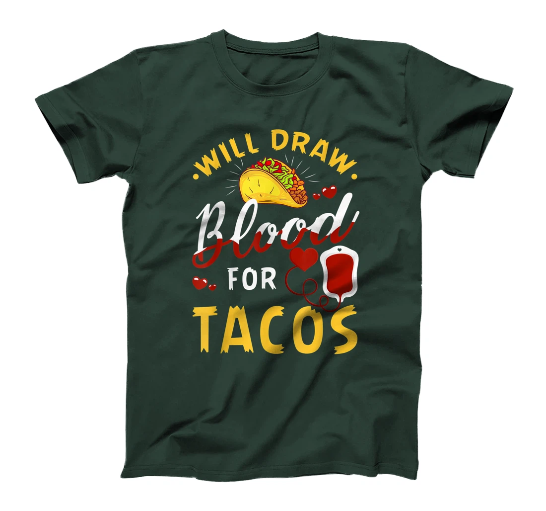 Phlebotomist Will Draw Blood Tacos Phlebotomy Taco Lovers T-Shirt