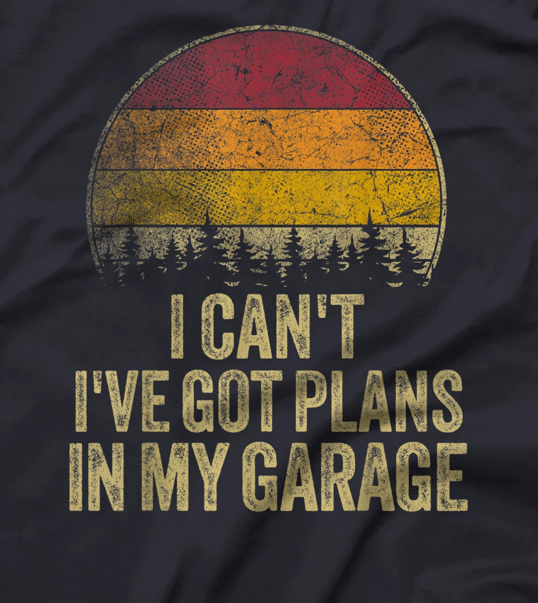 I Can't I've Got Plans In My Garage Mechanic Auto Retro Car T-Shirt