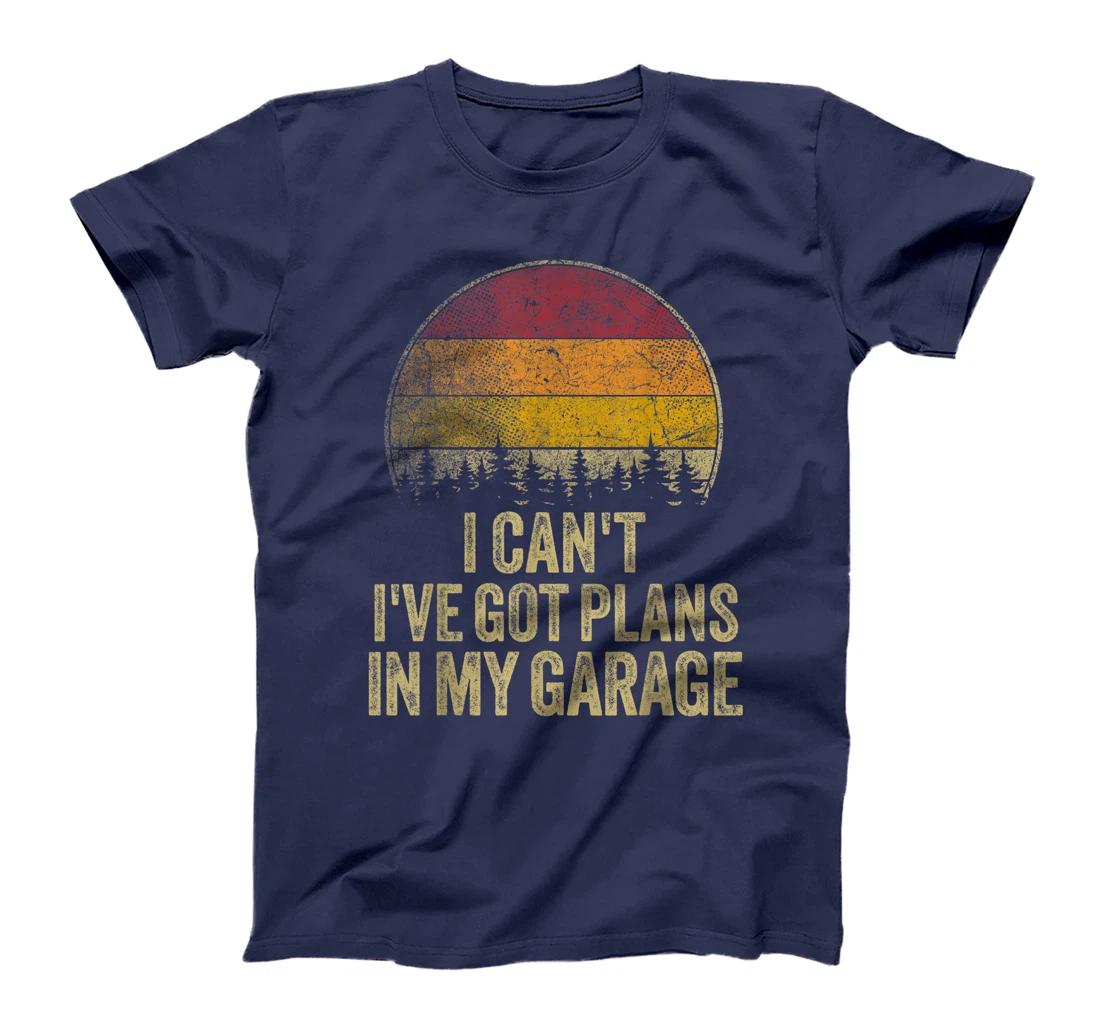 I Can't I've Got Plans In My Garage Mechanic Auto Retro Car T-Shirt