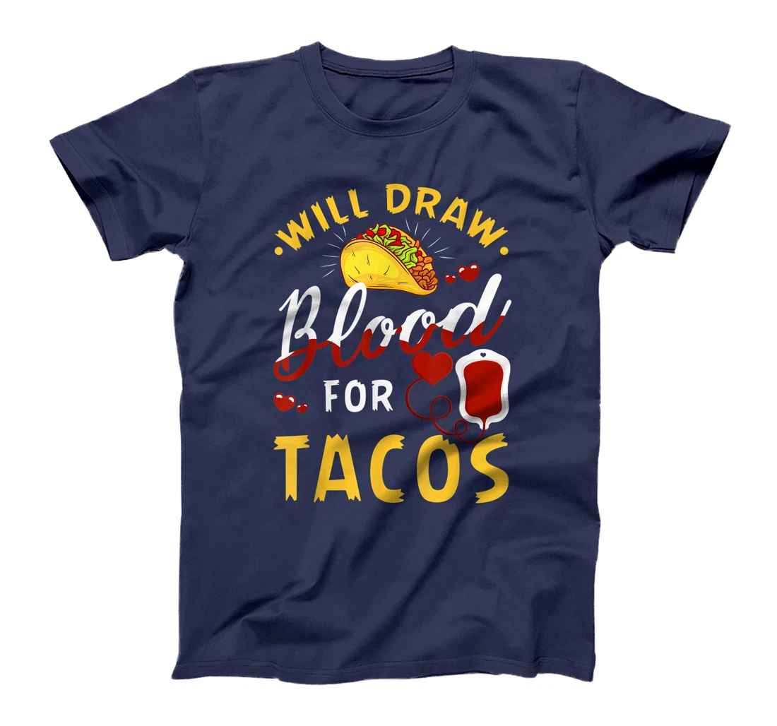Phlebotomist Will Draw Blood Tacos Phlebotomy Taco Lovers T-Shirt