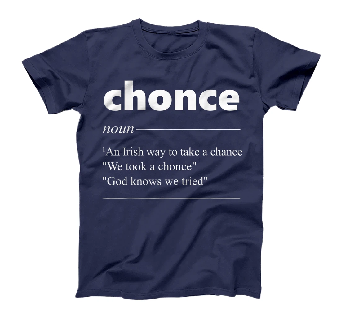Chonce Definition We Took A Chonce Risk Lover Gift T-Shirt