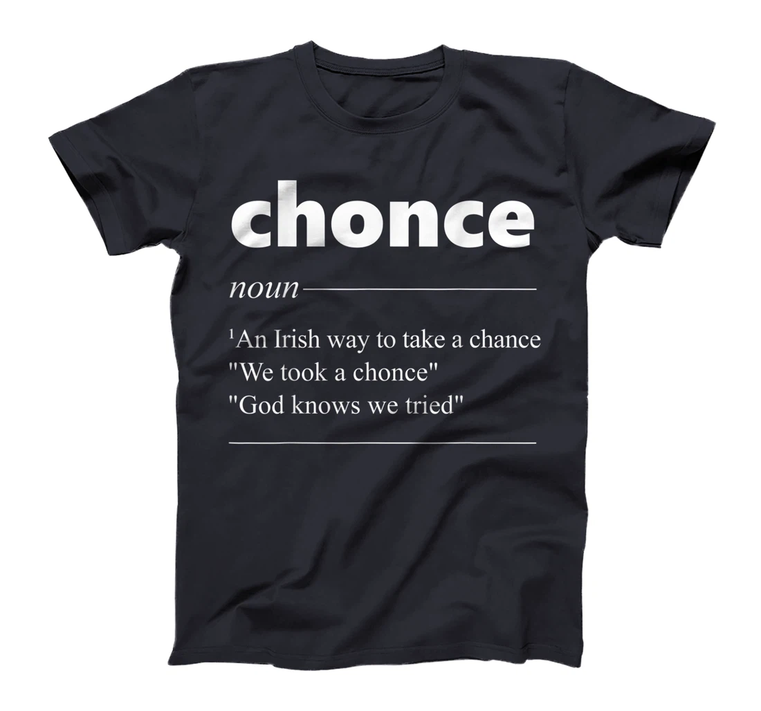 Chonce Definition We Took A Chonce Risk Lover Gift T-Shirt