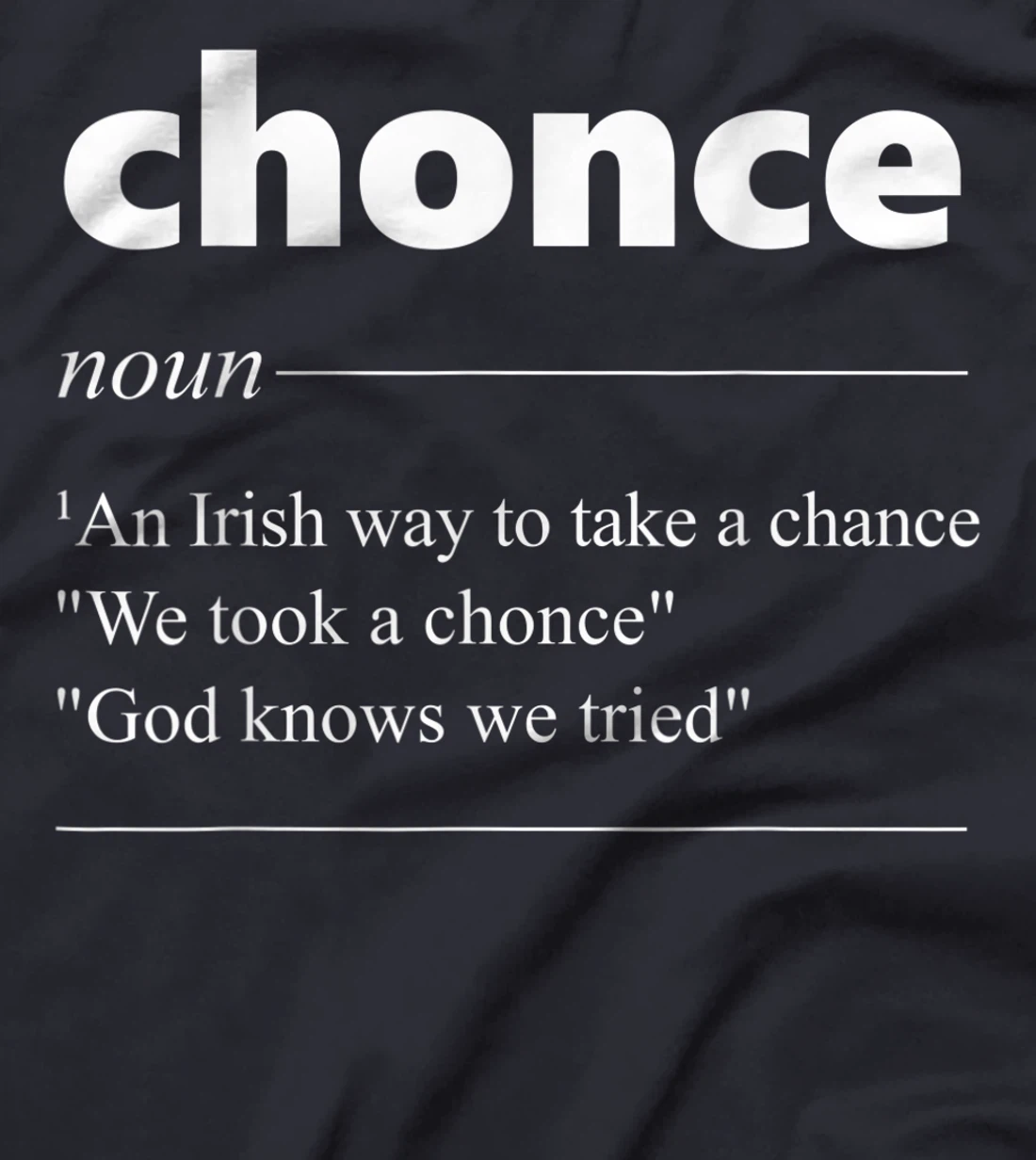 Chonce Definition We Took A Chonce Risk Lover Gift T-Shirt
