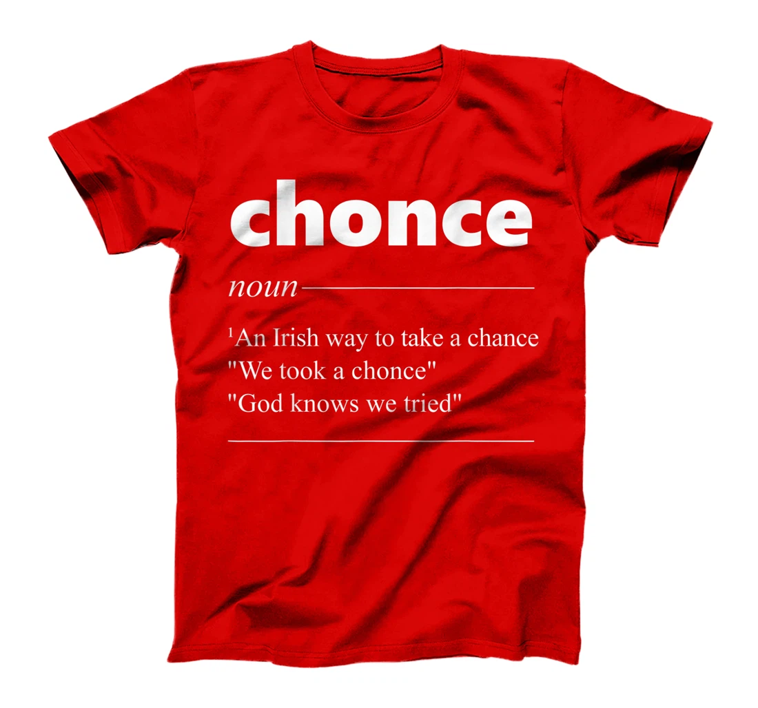 Chonce Definition We Took A Chonce Risk Lover Gift T-Shirt