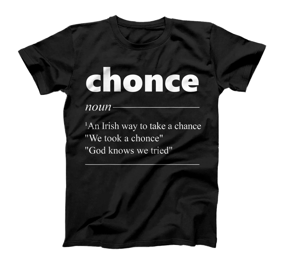 Chonce Definition We Took A Chonce Risk Lover Gift T-Shirt