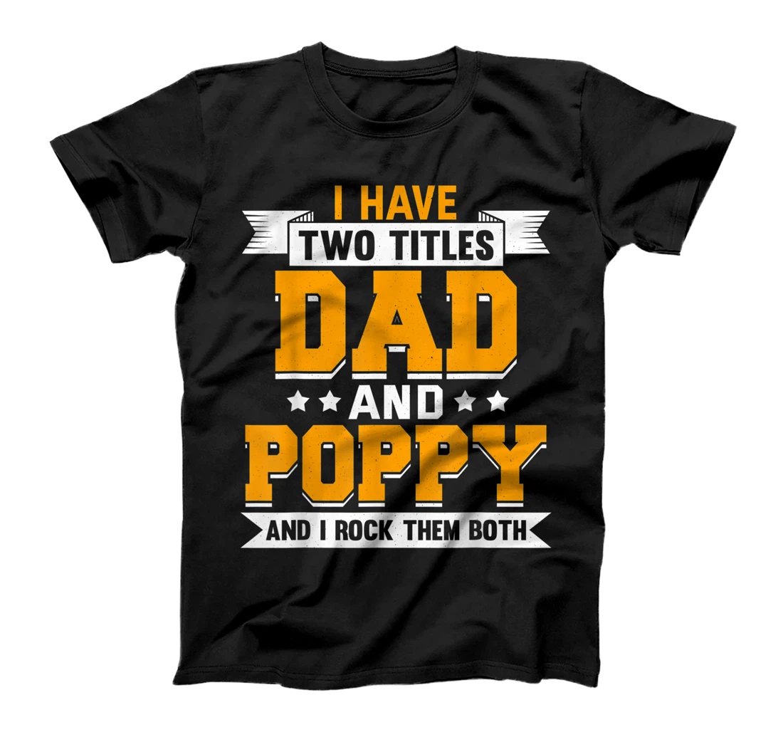 Mens Two Titles Dad And Poppy T-Shirt