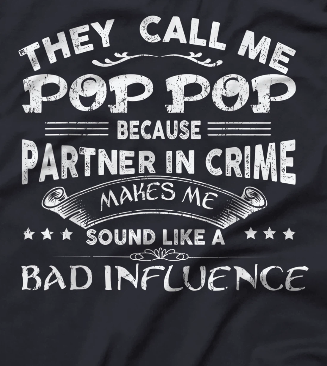 They Call Me Pop Pop Because Partner In Crime T-Shirt T-Shirt