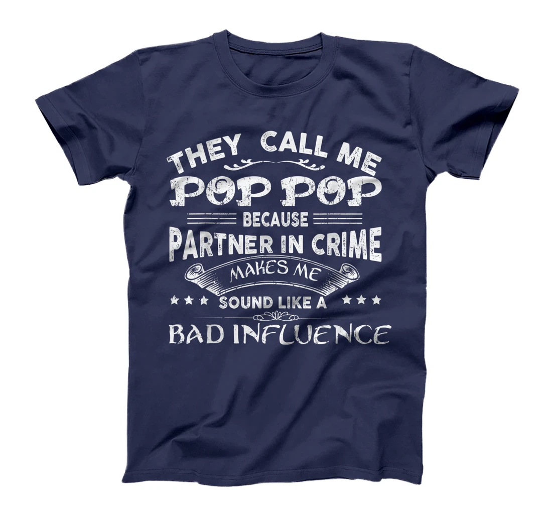 They Call Me Pop Pop Because Partner In Crime T-Shirt T-Shirt