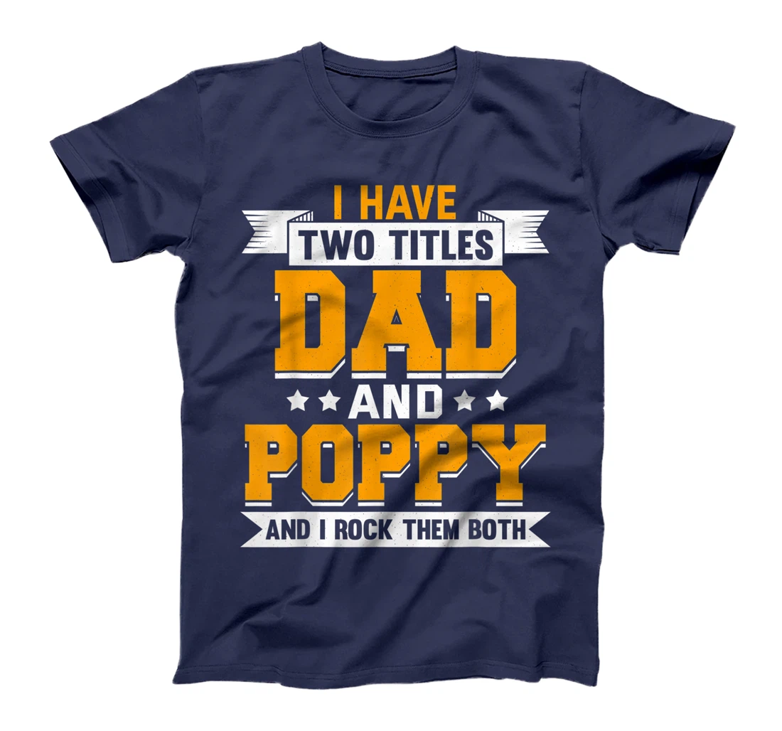 Mens Two Titles Dad And Poppy T-Shirt