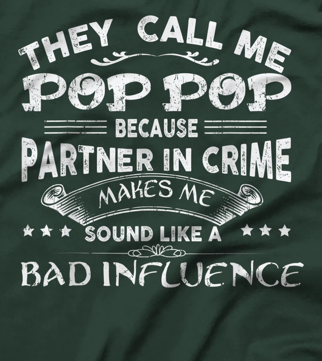They Call Me Pop Pop Because Partner In Crime T-Shirt T-Shirt