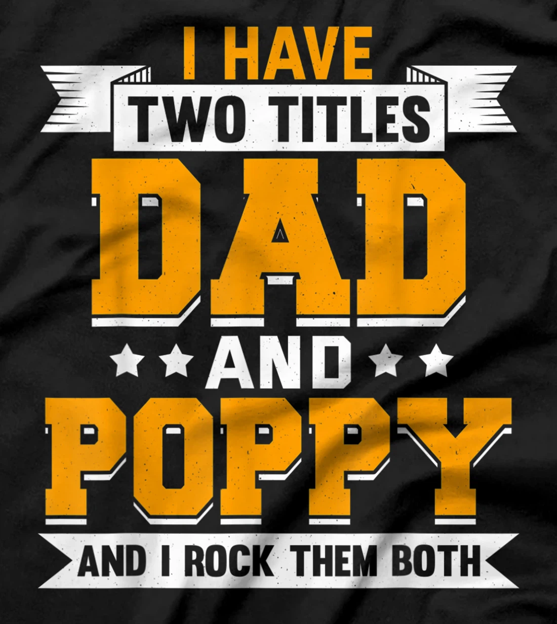 Mens Two Titles Dad And Poppy T-Shirt