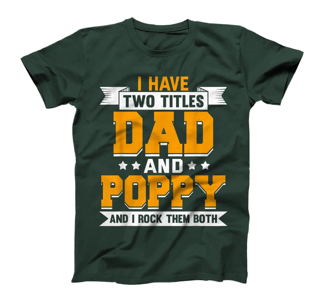 Mens Two Titles Dad And Poppy T-Shirt