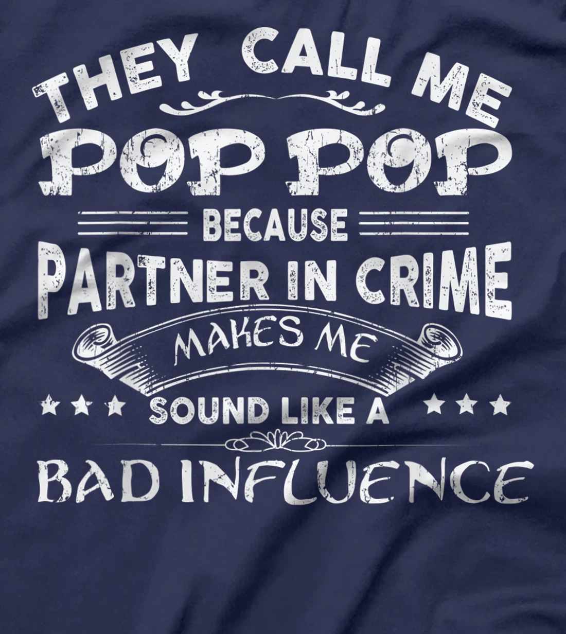 They Call Me Pop Pop Because Partner In Crime T-Shirt T-Shirt