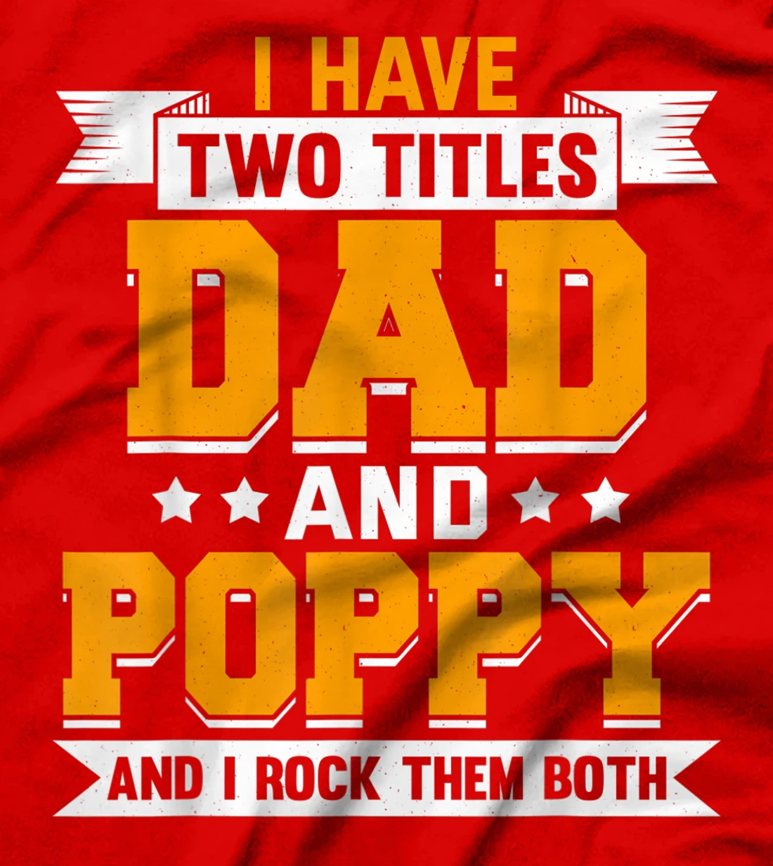 Mens Two Titles Dad And Poppy T-Shirt