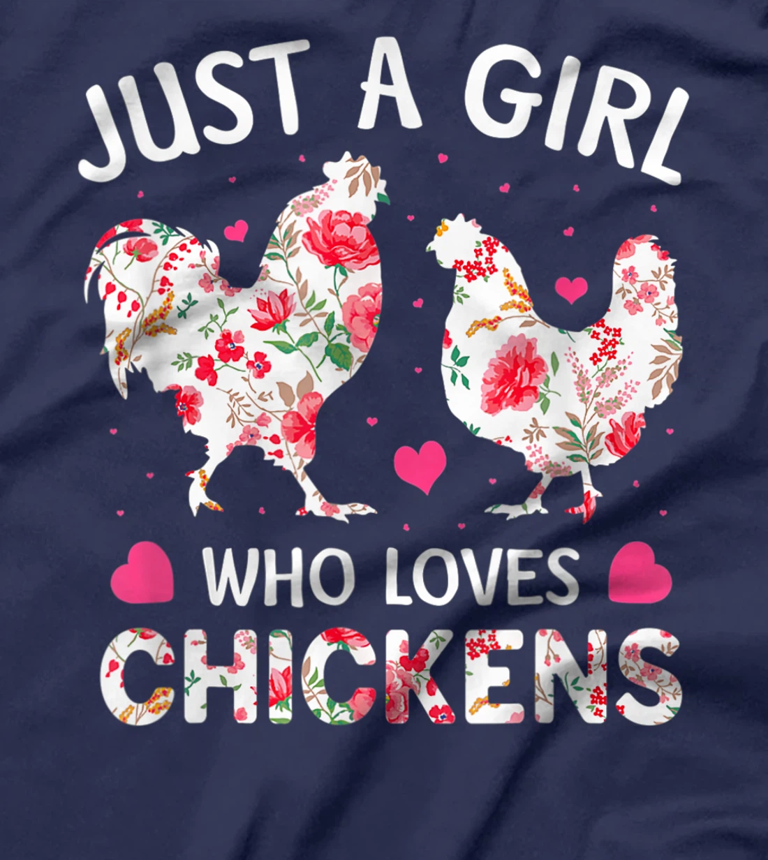 Just a Girl Who Loves Chickens, Cute Chicken Flowers Farm T-Shirt
