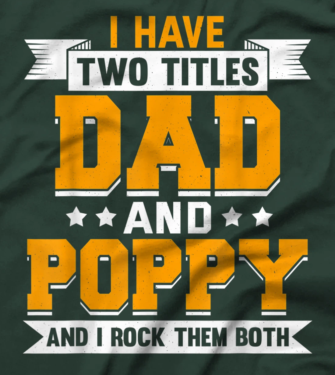 Mens Two Titles Dad And Poppy T-Shirt