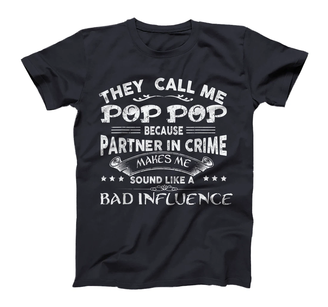 They Call Me Pop Pop Because Partner In Crime T-Shirt T-Shirt
