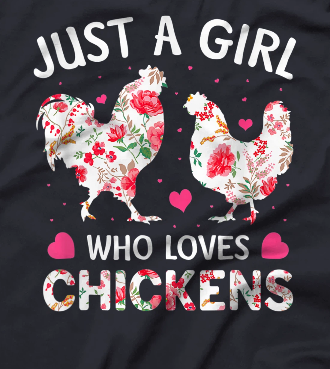 Just a Girl Who Loves Chickens, Cute Chicken Flowers Farm T-Shirt