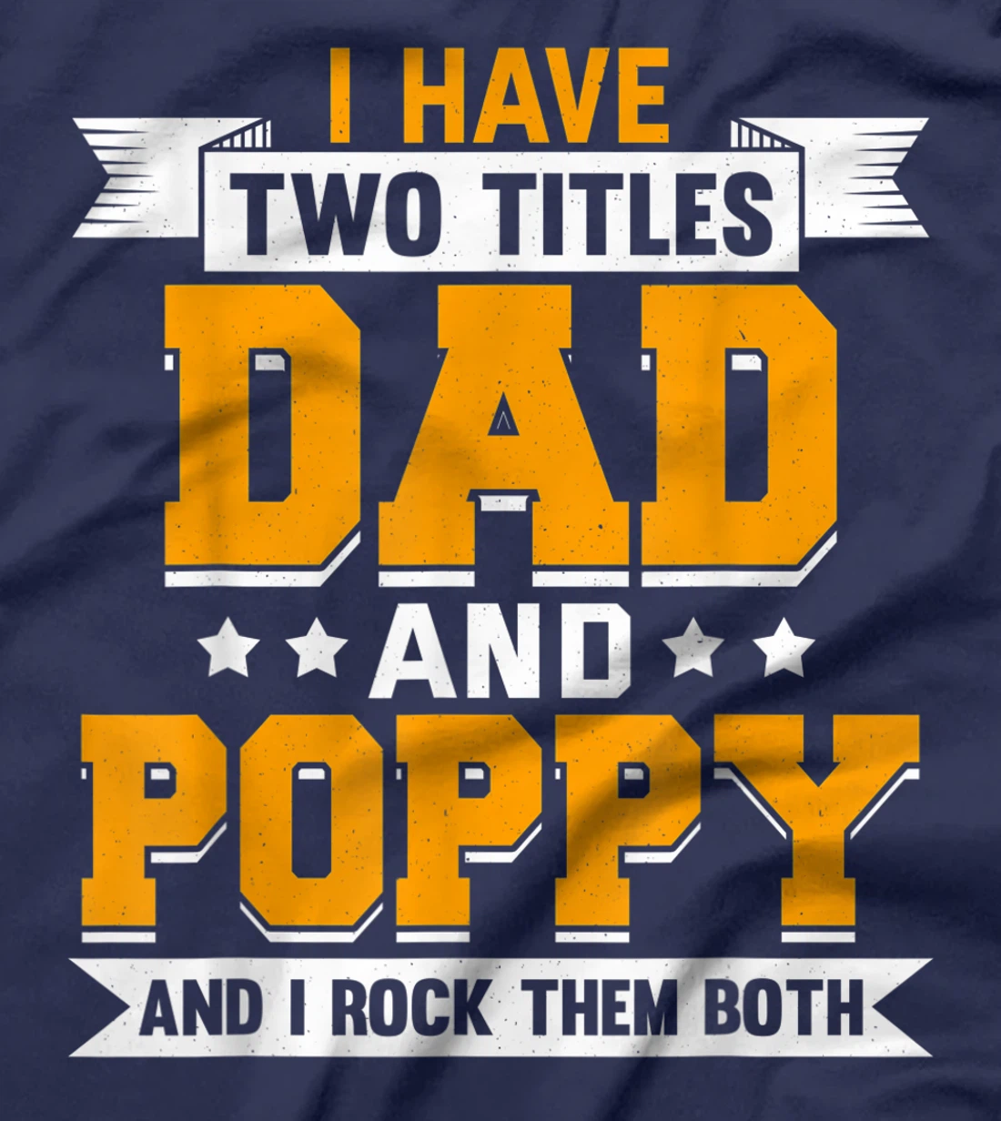 Mens Two Titles Dad And Poppy T-Shirt