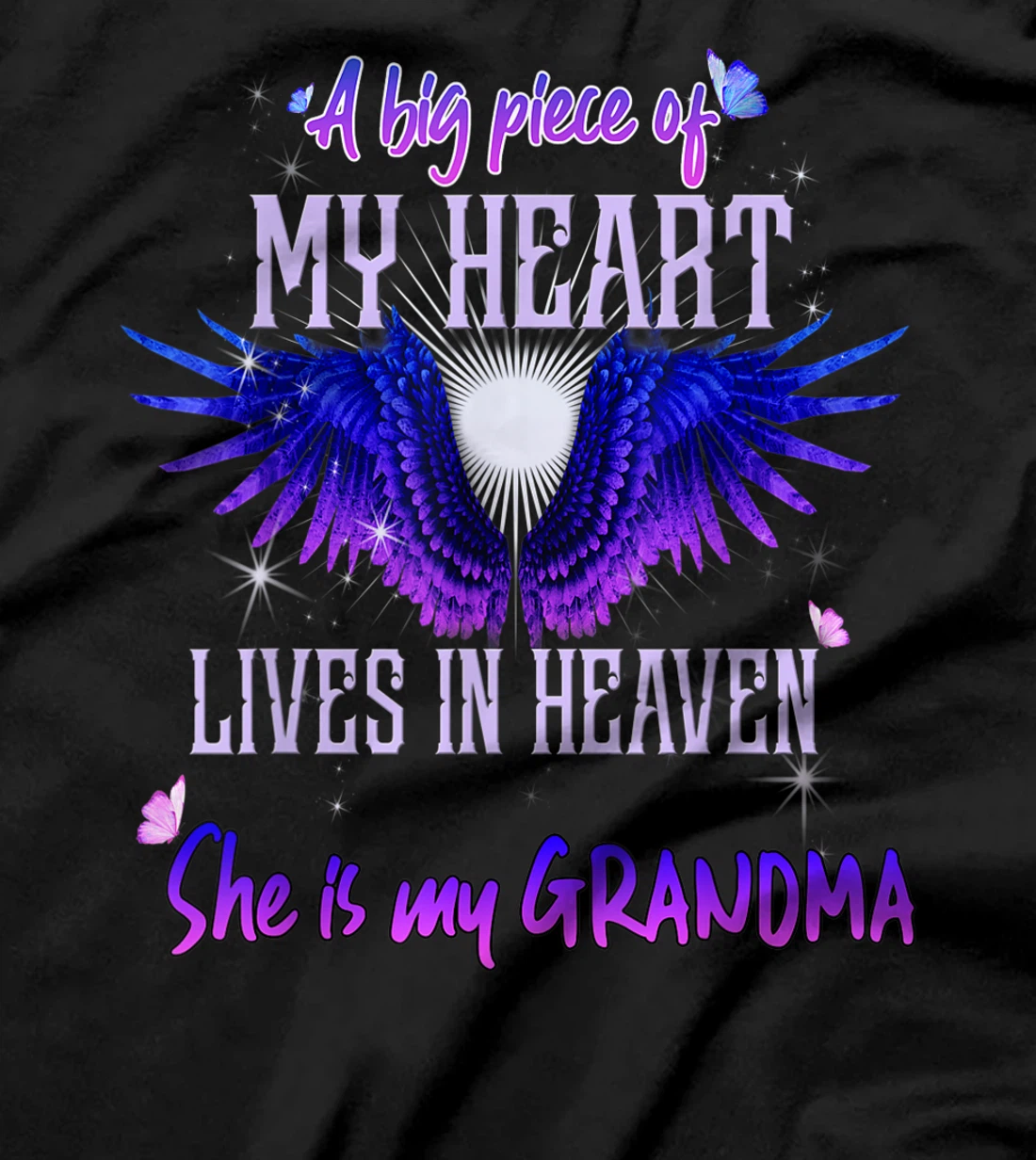 A Big Piece Of My Heart Lives In Heaven She Is My Grandma T-Shirt