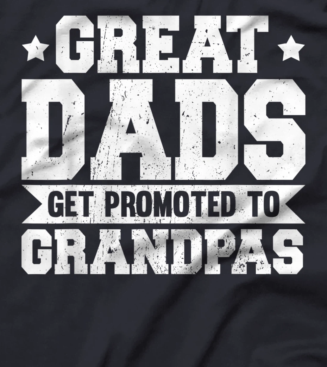 Mens Great Dads Get Promoted To Grandpa Fathers Day T-Shirt