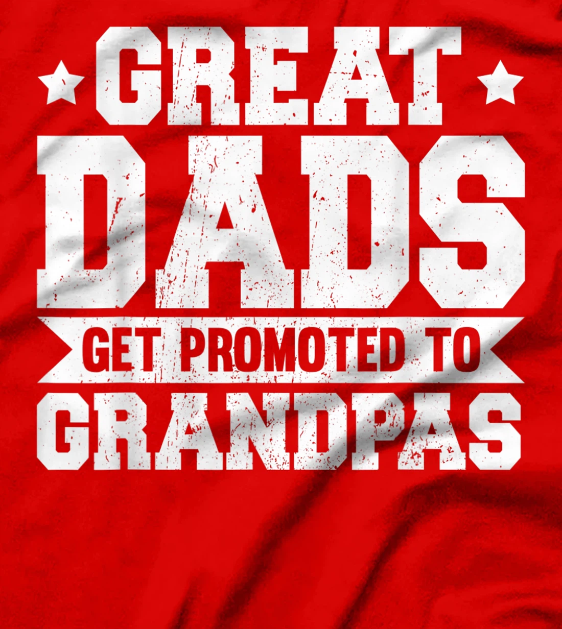 Mens Great Dads Get Promoted To Grandpa Fathers Day T-Shirt