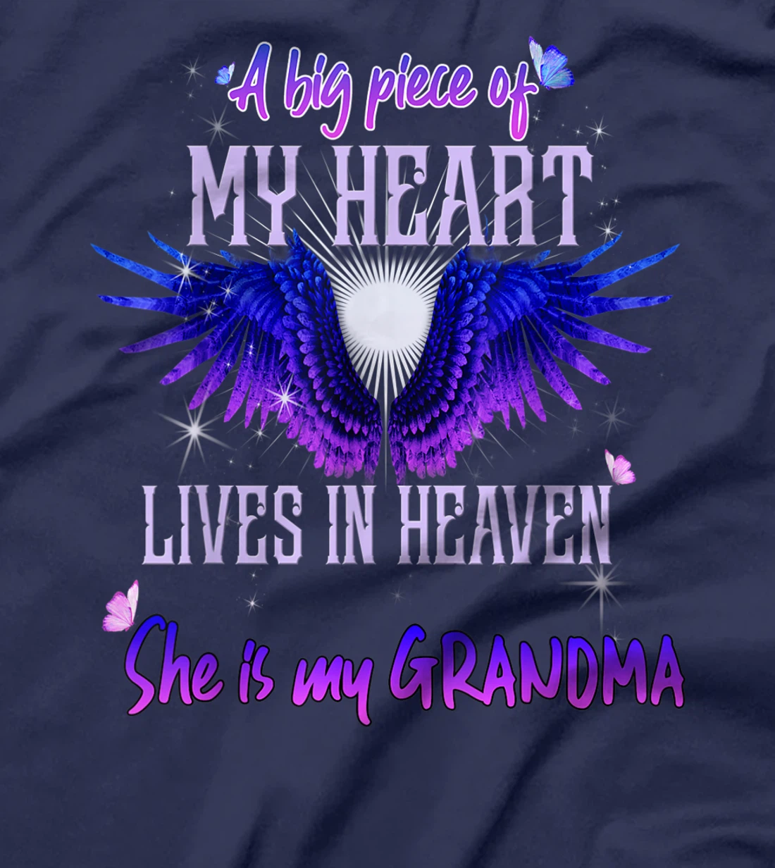 A Big Piece Of My Heart Lives In Heaven She Is My Grandma T-Shirt