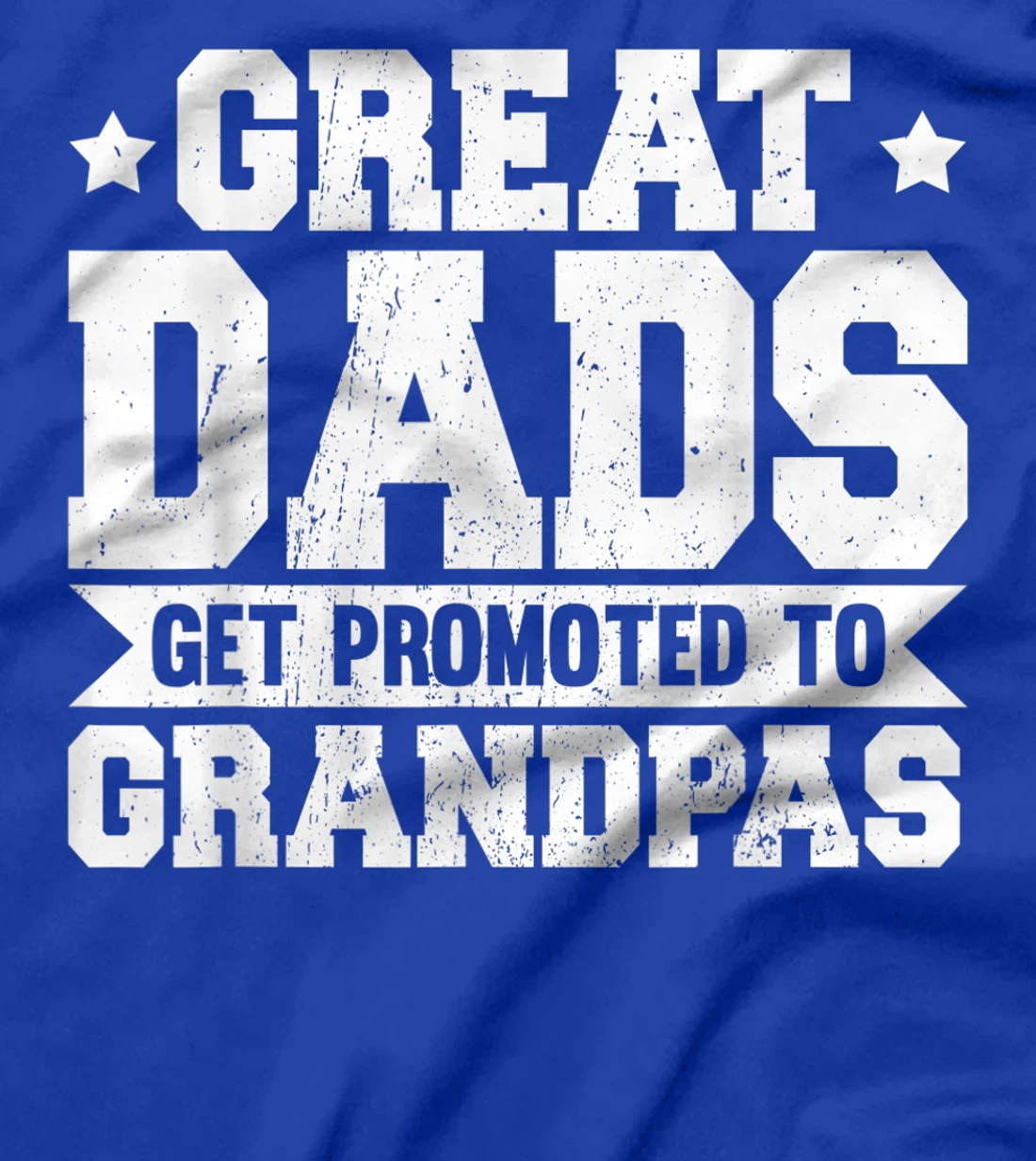 Mens Great Dads Get Promoted To Grandpa Fathers Day T-Shirt