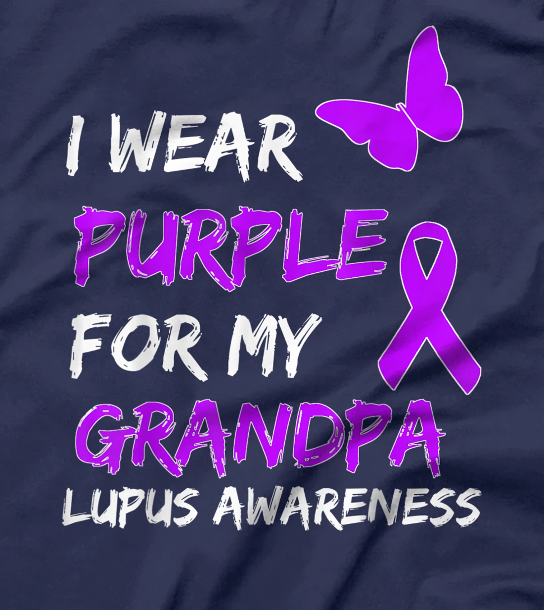 Lupus Awareness I Wear Purple For My Grandpa T-Shirt