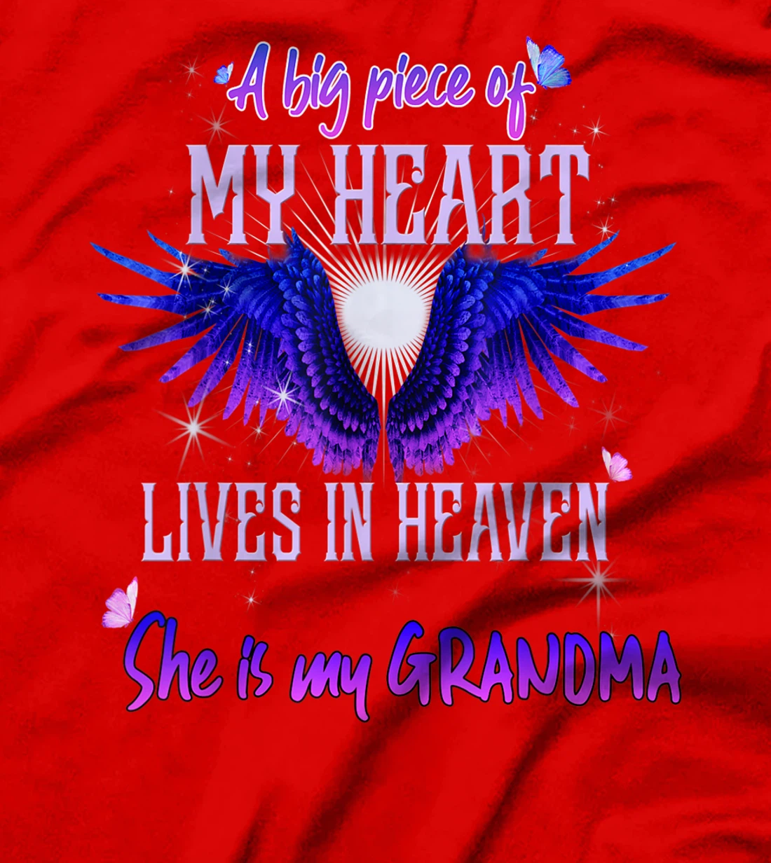 A Big Piece Of My Heart Lives In Heaven She Is My Grandma T-Shirt