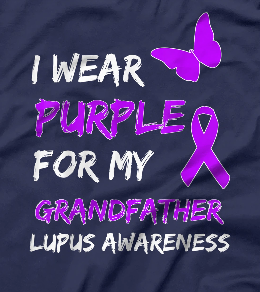 Lupus Awareness I Wear Purple For My Grandfather T-Shirt