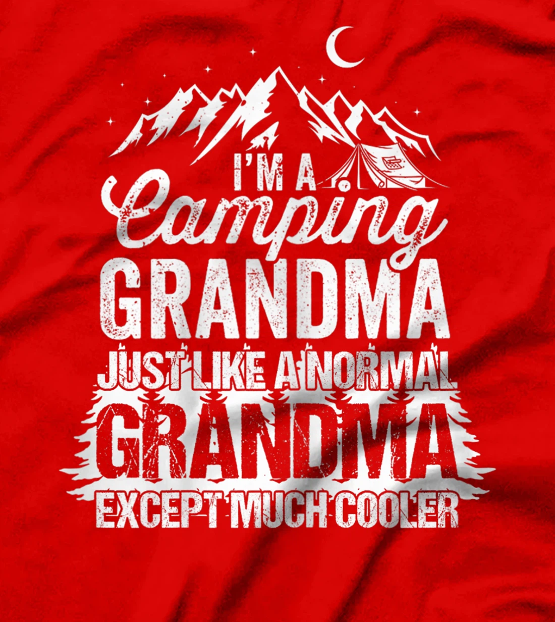 Womens I'm A Camping Grandma Just Like A Normal Grandma T-Shirt