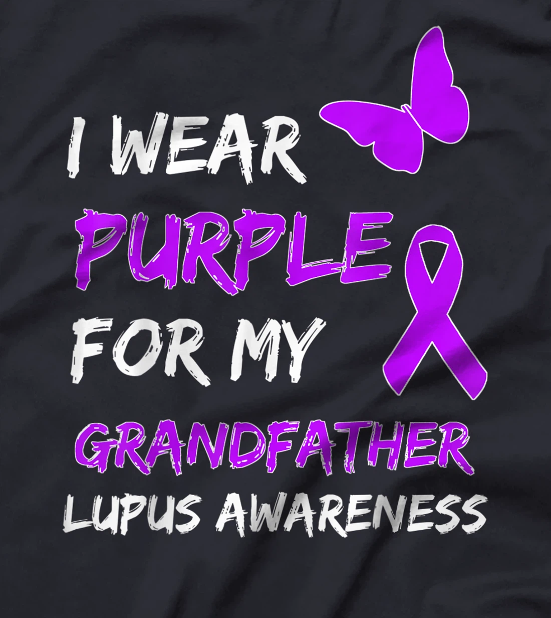 Lupus Awareness I Wear Purple For My Grandfather T-Shirt