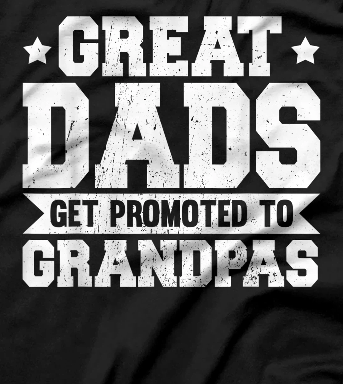 Mens Great Dads Get Promoted To Grandpa Fathers Day T-Shirt