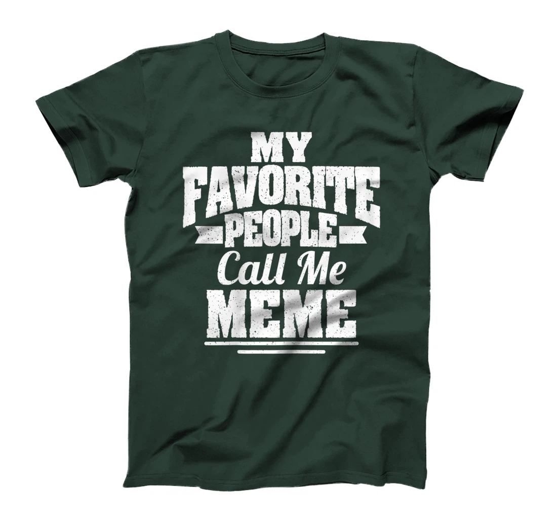 Womens My Favorite People Call Me Meme Funny Grandma T-Shirt