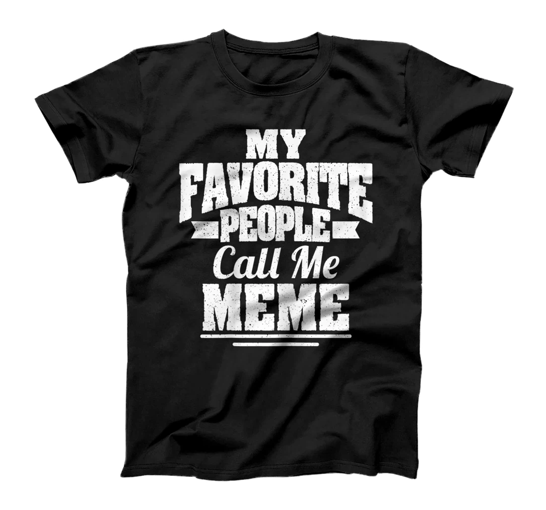 Womens My Favorite People Call Me Meme Funny Grandma T-Shirt